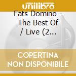 Fats Domino - The Best Of / Live (2 Cd) cd
