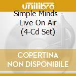 Simple Minds - Live On Air (4-Cd Set) cd