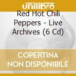 Red Hot Chili Peppers - Live Archives (6 Cd) cd