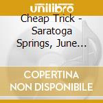 Cheap Trick - Saratoga Springs, June 14, 1985 cd
