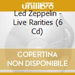 Led Zeppelin - Live Rarities (6 Cd) cd musicale