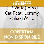 (LP Vinile) Head Cat Feat. Lemmy - Shakin'All Over (Picture Disc) (7