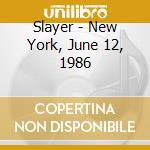 Slayer - New York, June 12, 1986 cd