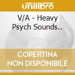 V/A - Heavy Psych Sounds.. cd