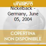 Nickelback - Germany, June 05, 2004 cd
