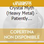 Crystal Myth (Heavy Metal) - Patiently Waiting 2016 cd