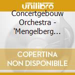 Concertgebouw Orchestra - 'Mengelberg Edition The, Vol. 13' cd