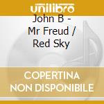 John B - Mr Freud / Red Sky cd