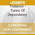 Thalarion - Tunes Of Depondency cd