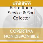 Bello: Room Service & Soul Collector