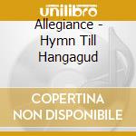 Allegiance - Hymn Till Hangagud cd