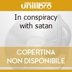 In conspiracy with satan cd