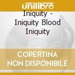 Iniquity - Iniquity Blood Iniquity cd