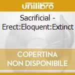 Sacrificial - Erect:Eloquent:Extinct cd