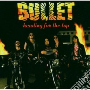 Bullet - Heading For The Top cd musicale di BULLET