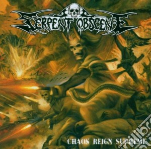 Serpent Obscene - Chaos Reign Supreme cd musicale di Obscene Serpent