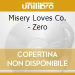 Misery Loves Co. - Zero cd