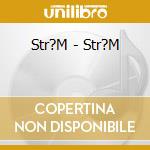 Str?M - Str?M cd