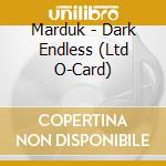 Marduk - Dark Endless (Ltd O-Card) cd