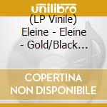 (LP Vinile) Eleine - Eleine - Gold/Black Splatter Vinyl vinile