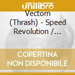 Vectom (Thrash) - Speed Revolution / Rules Of Mystery 2011 cd
