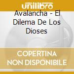 Avalancha - El Dilema De Los Dioses cd