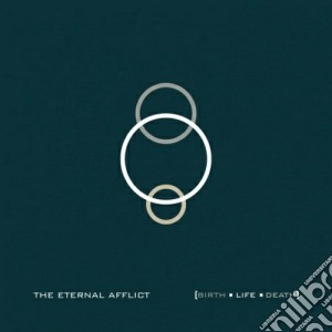 Eternal Afflict (The) - Birth Life Death cd musicale di The Eternal afflict