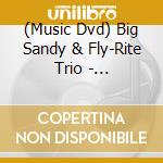(Music Dvd) Big Sandy & Fly-Rite Trio - Bellfuries cd