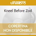 Kneel Before Zod cd musicale di WEEKENDER