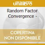 Random Factor Convergence - cd