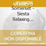 Somerset - Siesta Relaxing Guitar cd