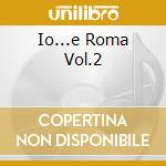 Io...e Roma Vol.2 cd