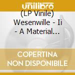 (LP Vinile) Wesenwille - Ii - A Material God (2 Lp) lp vinile