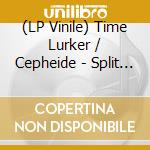 (LP Vinile) Time Lurker / Cepheide - Split Album vinile