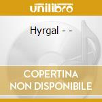 Hyrgal - - cd musicale