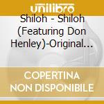 Shiloh - Shiloh (Featuring Don Henley)-Original 1970 Lp cd musicale