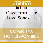 Richard Clayderman - 16 Love Songs - Gold Collection cd