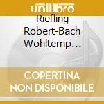 Riefling Robert-Bach Wohltemp Clavie cd