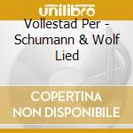 Vollestad Per - Schumann & Wolf Lied cd