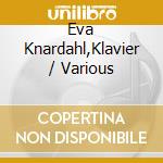 Eva Knardahl,Klavier / Various cd