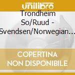 Trondheim So/Ruud - Svendsen/Norwegian Rhapsodies cd musicale di Trondheim So/Ruud