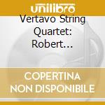 Vertavo String Quartet: Robert Schumann - String Quartets cd