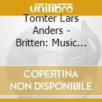 Tomter Lars Anders - Britten: Music For Strings cd musicale