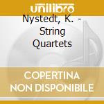 Nystedt, K. - String Quartets cd musicale di Nystedt, K.