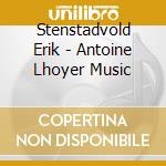 Stenstadvold Erik - Antoine Lhoyer Music cd