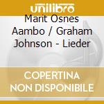 Marit Osnes Aambo / Graham Johnson - Lieder cd