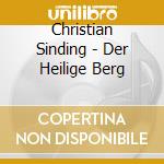 Christian Sinding - Der Heilige Berg cd