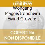 Wolfgang Plagge/trondheim - Eivind Groven: Sym No 2 cd musicale di Wolfgang Plagge/trondheim