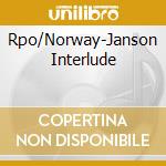 Rpo/Norway-Janson Interlude cd musicale di Terminal Video