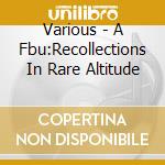 Various - A Fbu:Recollections In Rare Altitude cd